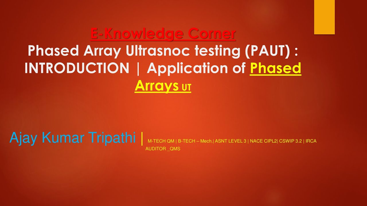 PAUT applications and advantage of PAUT than conventional UT
